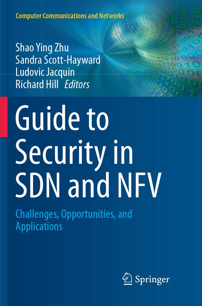 Guide to Security in SDN and NFV: Challenges, Opportunities, and Applications (Computer Communications and Networks)