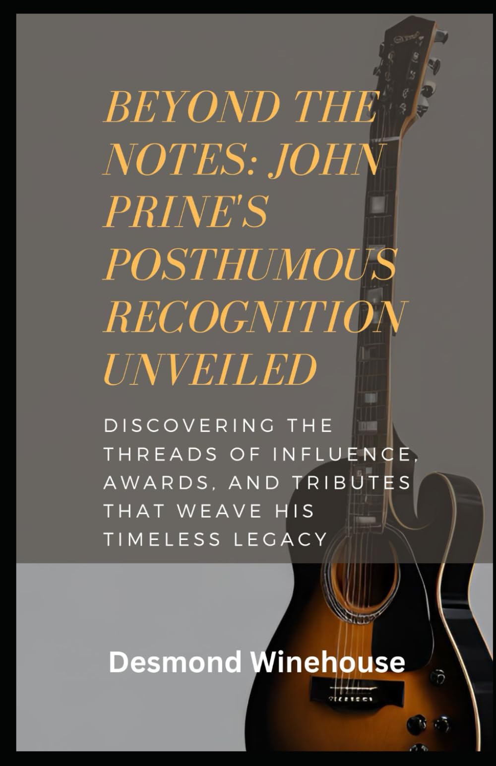 Beyond the Notes: John Prine's Posthumous Recognition Unveiled: Discovering the Threads of Influence, Awards, and Tributes That Weave His Timeless Legacy