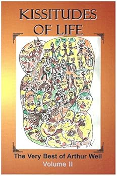 Kissitidues of Life - The Very Best of Arthur Weil Volume II