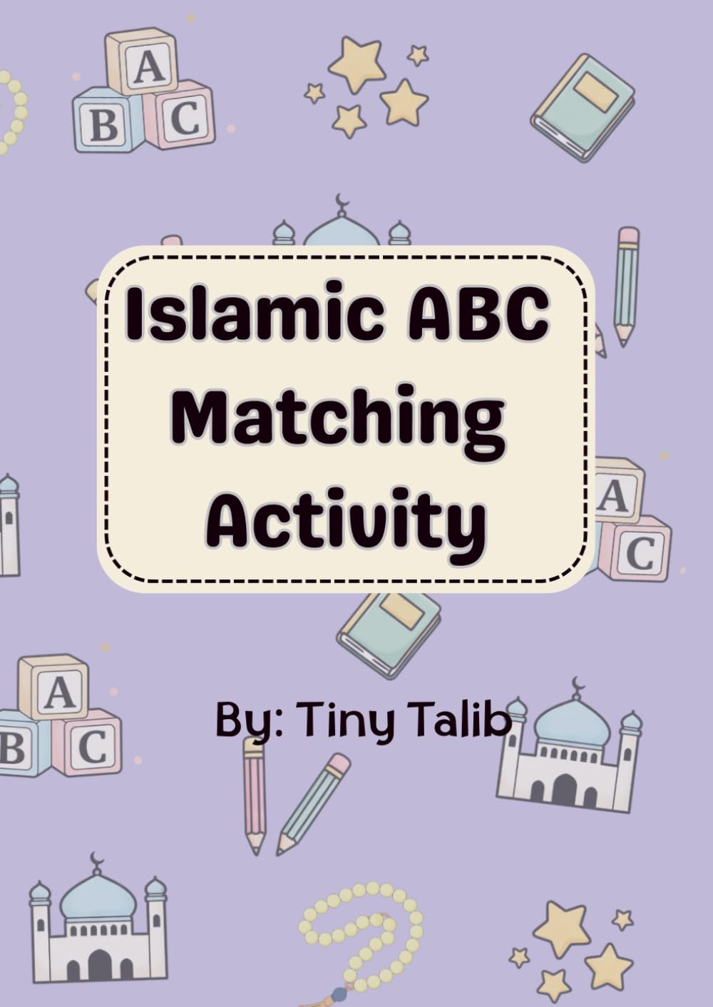 Islamic ABC Matching Activity Book for Kids: Preschool and Kindergarten Islamic Learning Book with Fun Matching Activities