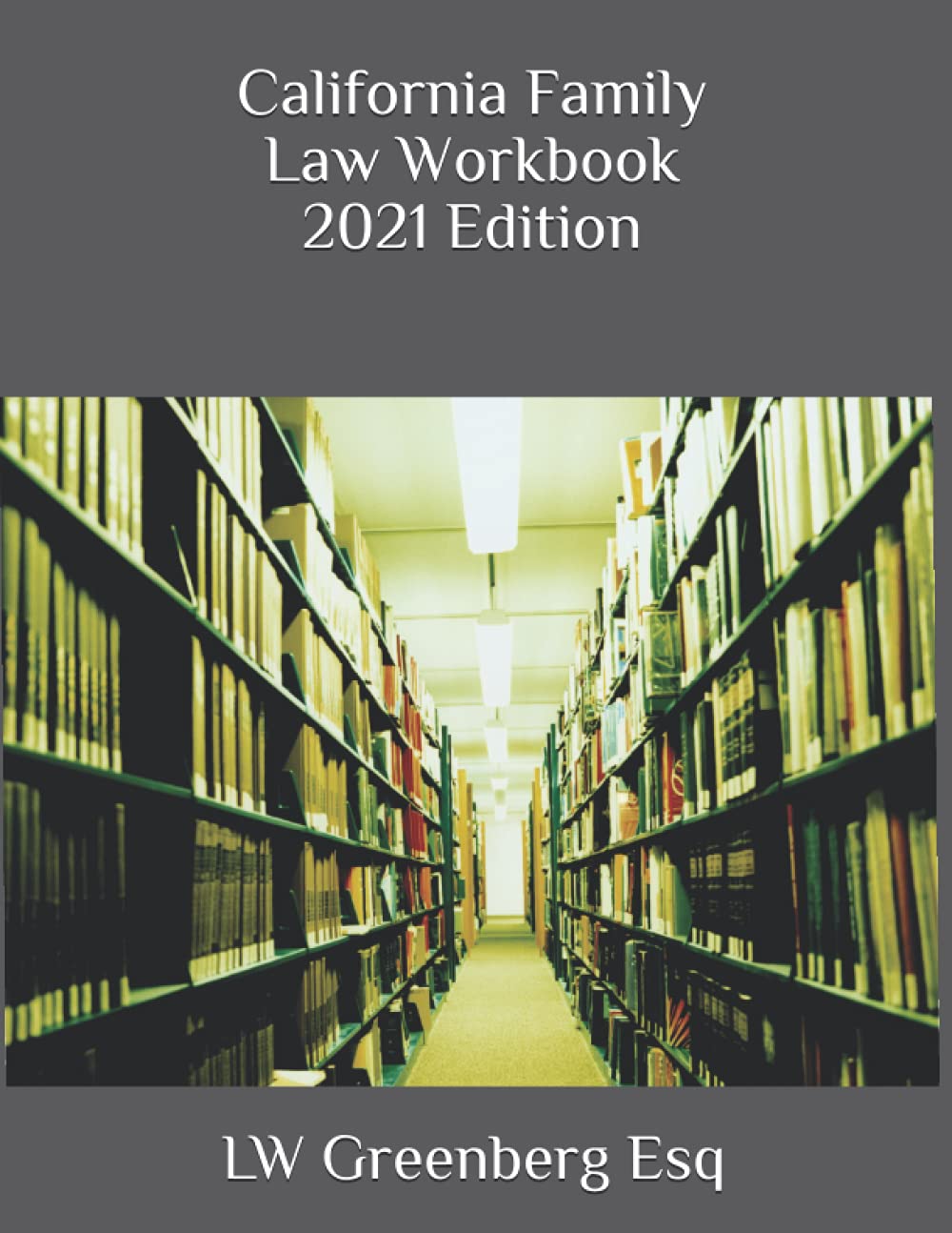 California Family Law Workbook 2021 Edition