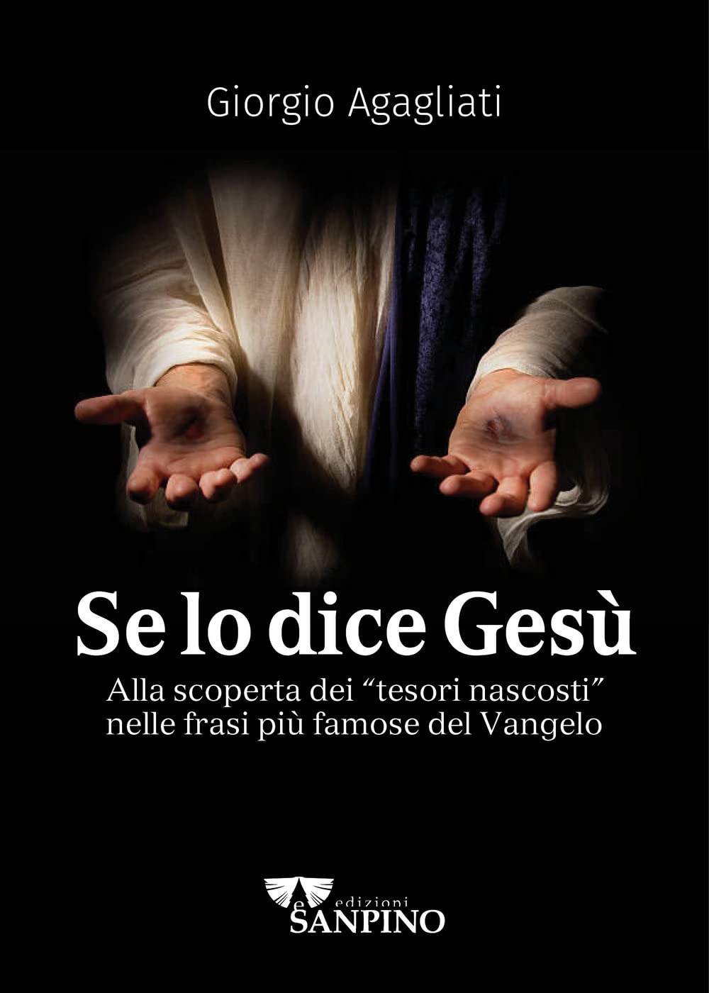 Se Lo Dice Gesù. Alla Scoperta Dei «Tesori Nascosti» Nelle Frasi Più Famose Del Vangelo - 4