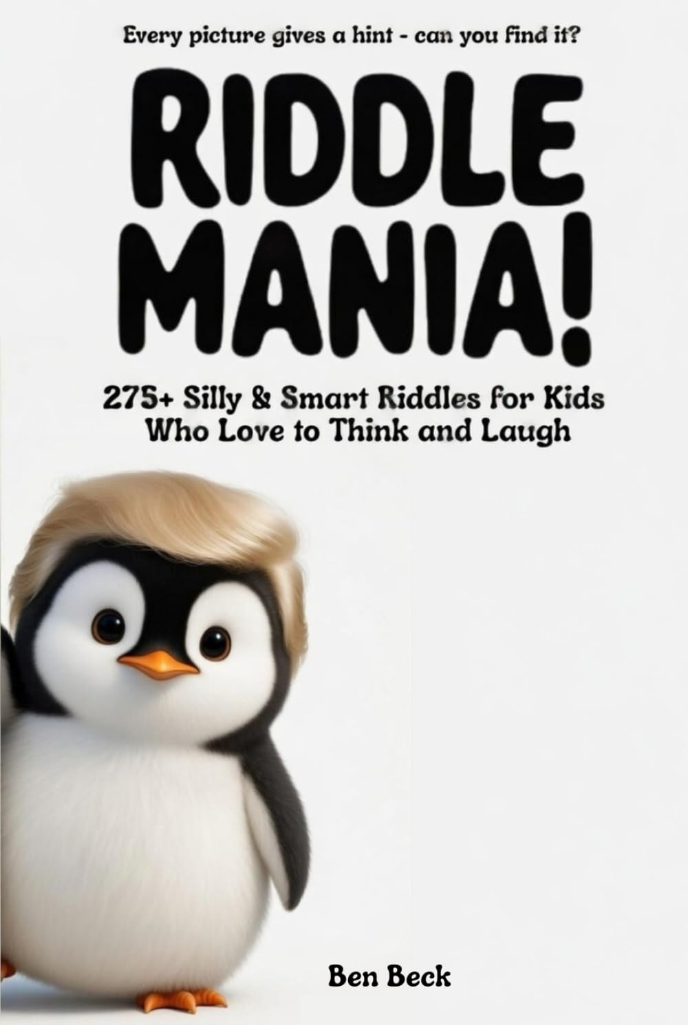 RIDDLE MANIA!: 275+ Silly & Smart Riddles for Kids Who Love to Think and Laugh