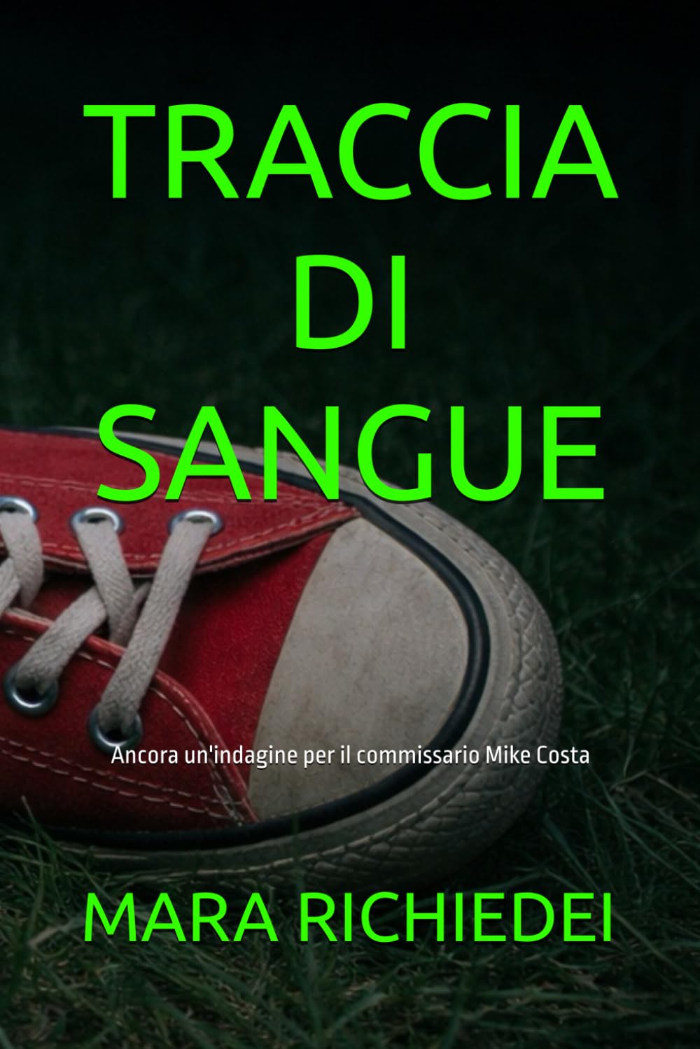 TRACCIA DI SANGUE: Ancora un’indagine per il commissario Mike Costa