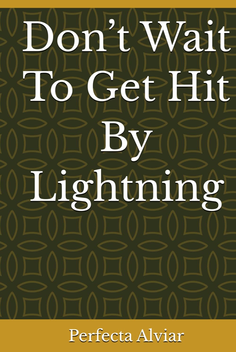 Don’t Wait To Get Hit By Lightning