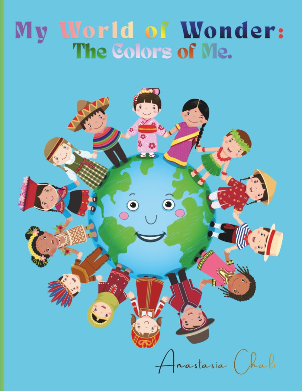 My World of Wonder : The Colors of Me: A Multicultural Coloring Journey Through 40 Countries