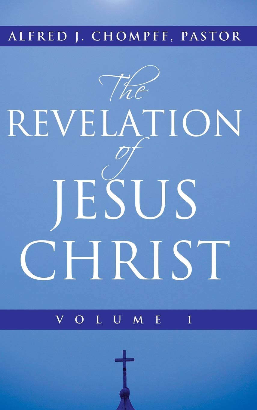 The Revelation of Jesus Christ: Volume 1