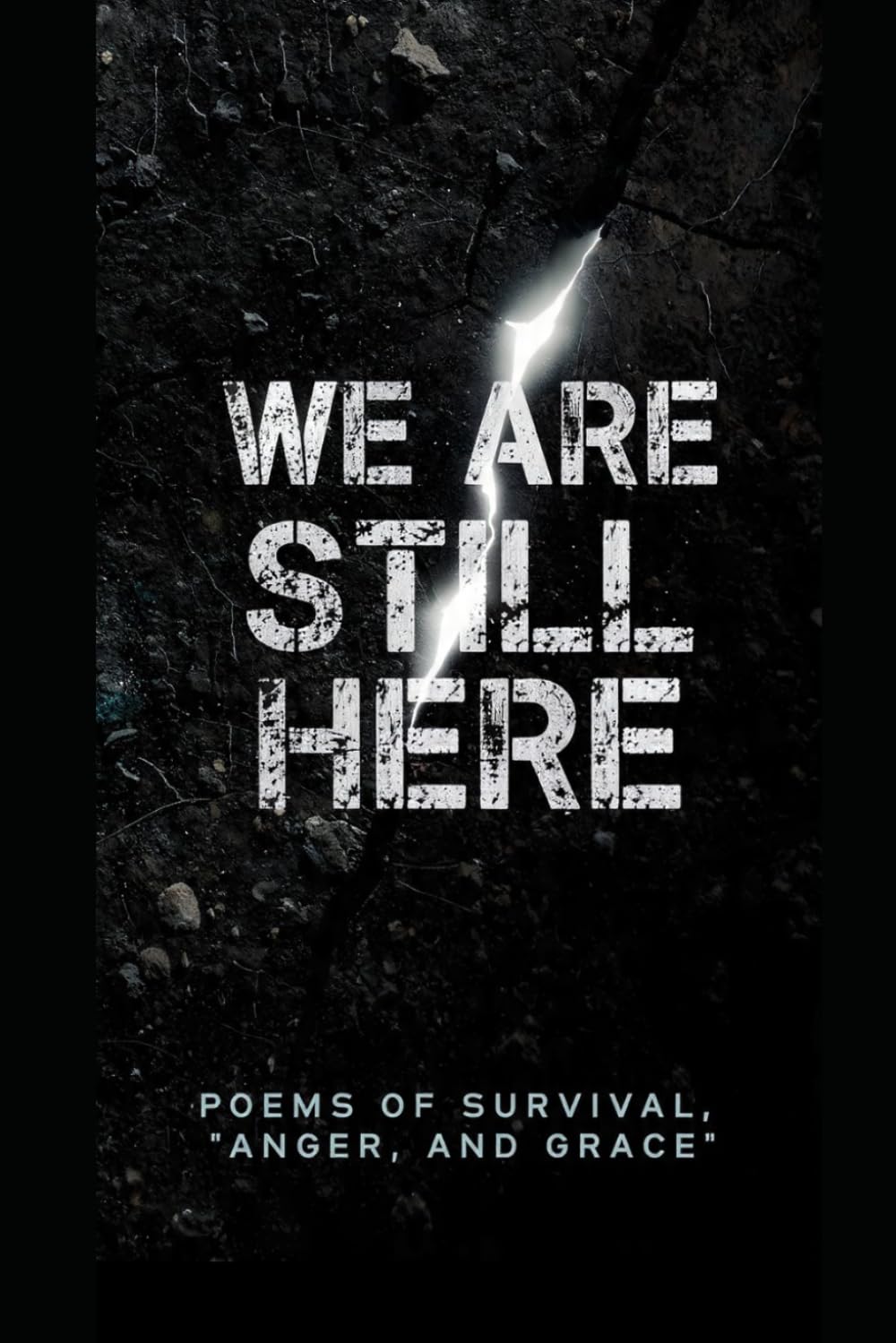 WE ARE STILL HERE: POEMS OF SURVIVAL, "ANGER, AND GRACE"