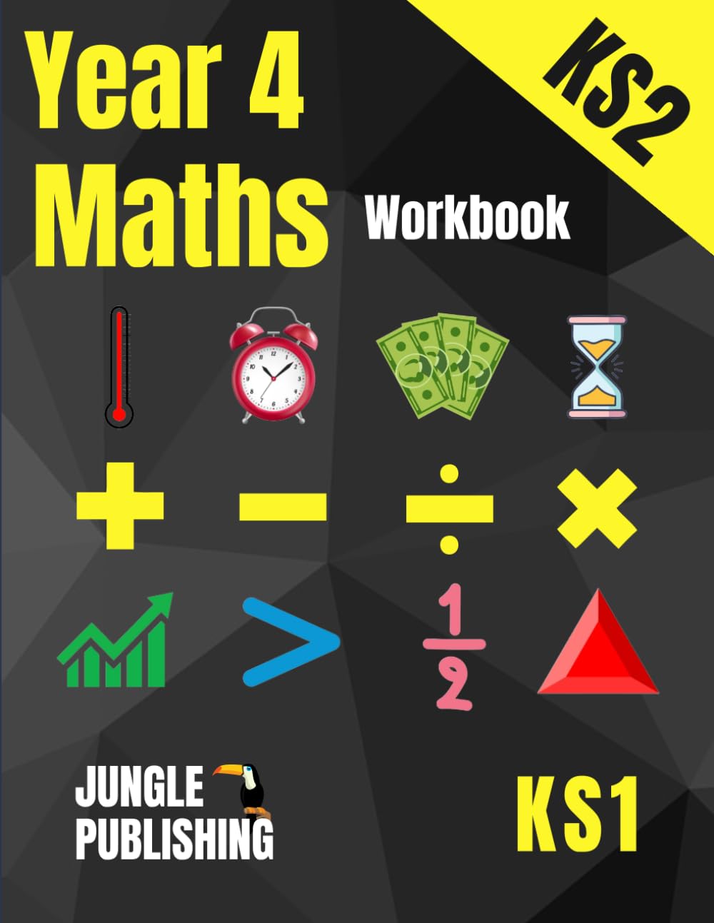 Year 4 Maths Workbook: Addition and Subtraction, Times Tables, Fractions, Measurement, Geometry, Telling the Time and Statistics for 8-9 Year Olds Homeschooling Resources UK KS2