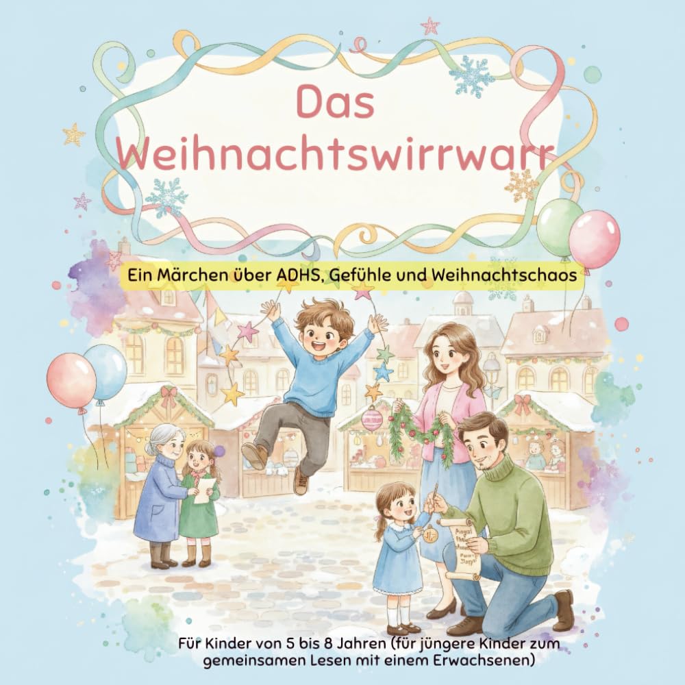 Das Weihnachtswirrwarr: Ein Märchen über ADHS, Gefühle und Weihnachtschaos