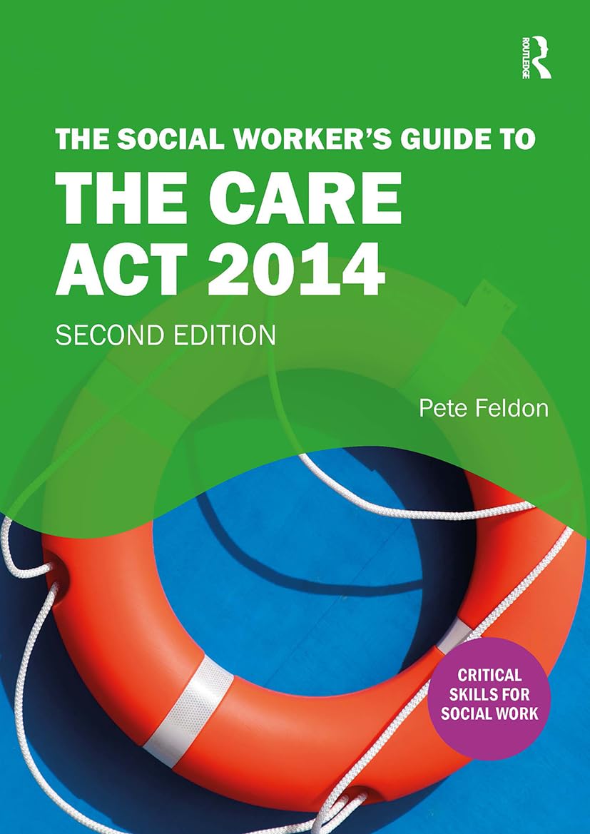 The Social Worker's Guide to the Care Act 2014 by Pete Feldon PAPERBACK