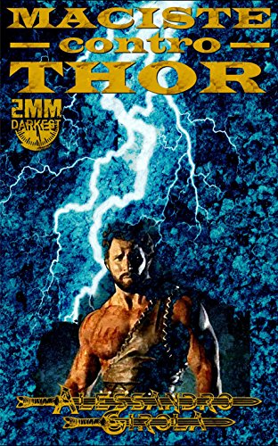 Maciste contro Thor (Le Imprese di Maciste Vol. 3)...