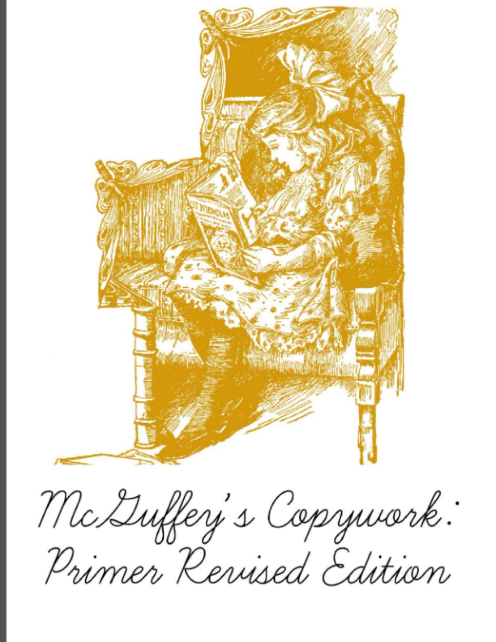 McGuffey's Primer: D'Nealian Cursive Copywork (McGuffey's Readers Copywork)