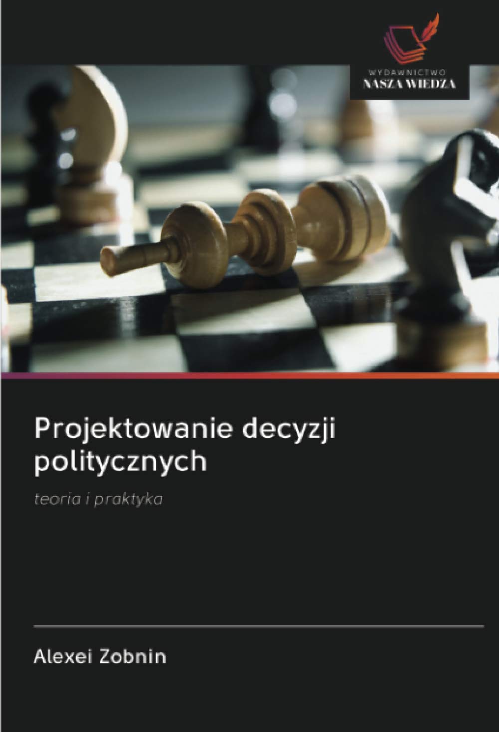 Projektowanie decyzji politycznych: teoria i praktyka