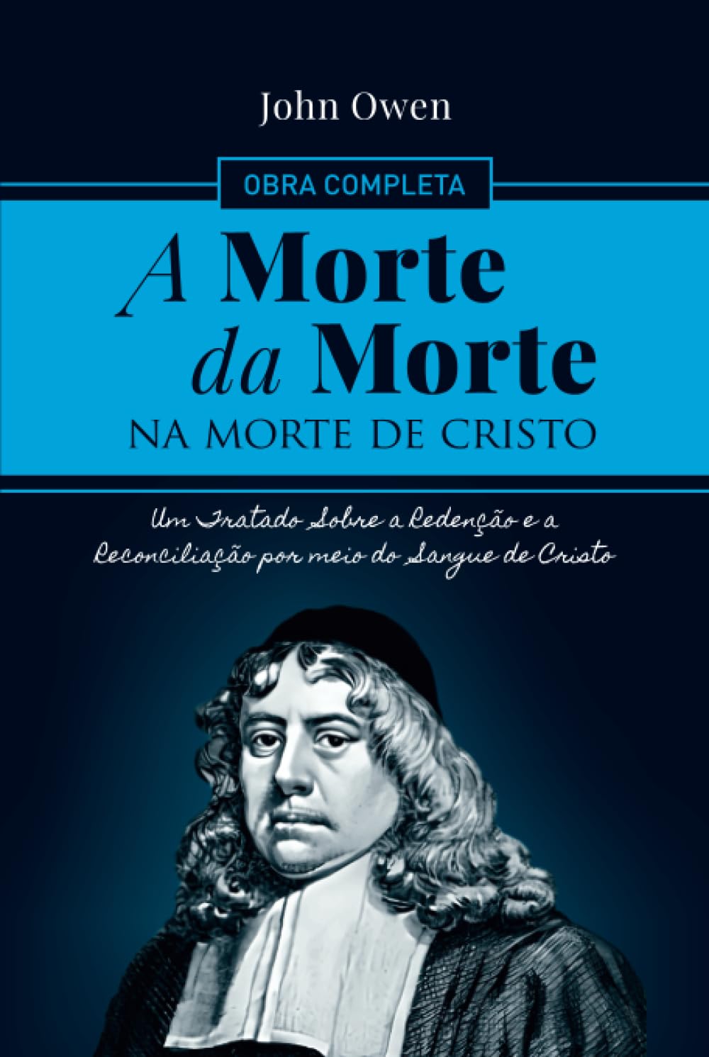 A Morte da Morte na Morte de Cristo: Um Tratado Sobre a Redenção e a Reconciliação por meio do Sangue de Cristo