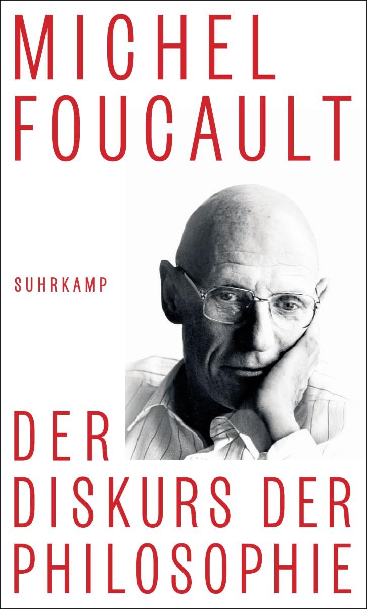 Der Diskurs der Philosophie: Bisher unbekannt und unveröffentlicht | Foucaults Geschichte der Philosophie von Decartes bis zum 20. Jahrhundert