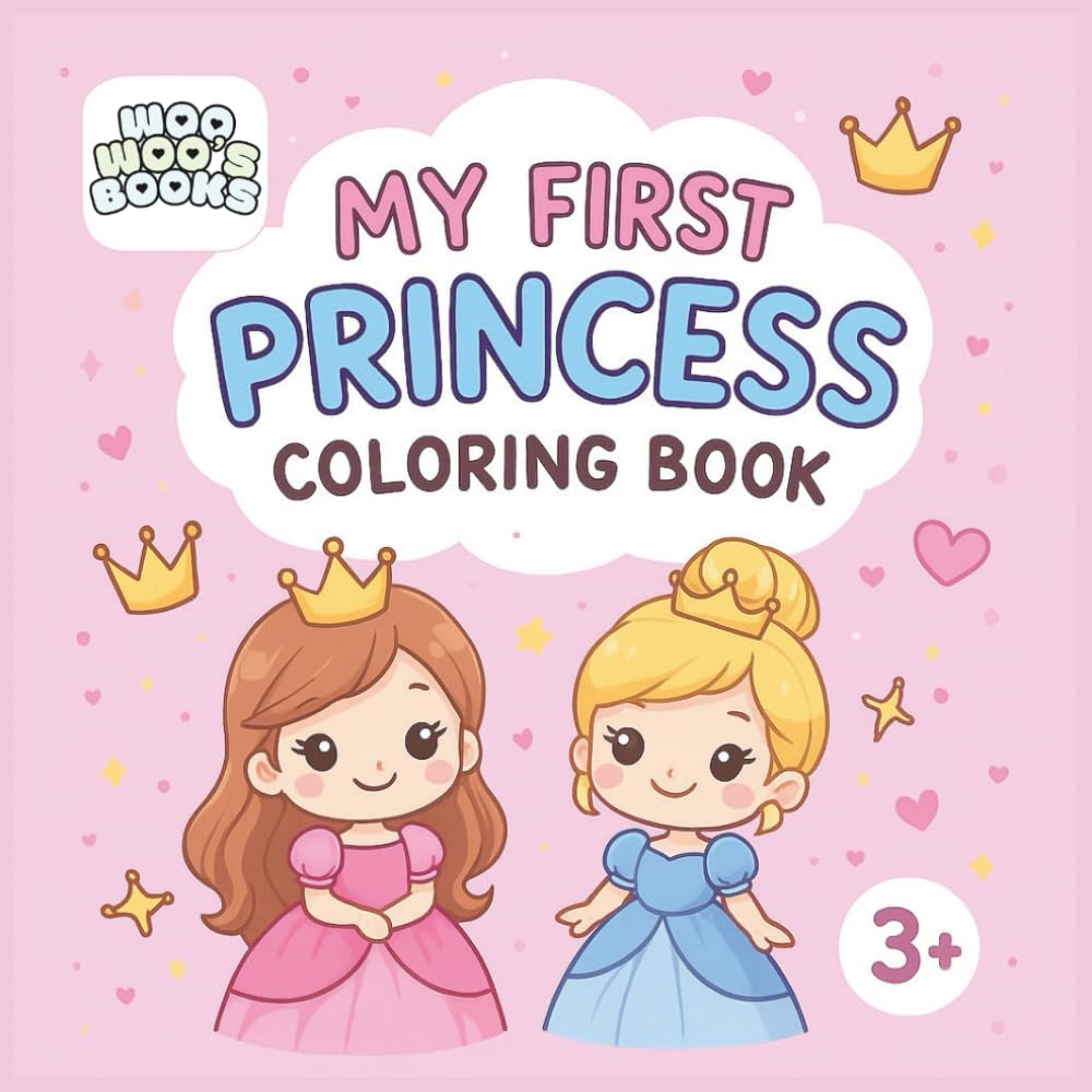 My First Princess Coloring Book: 50 fun and unique princess drawings for all ages (Woo Woo's My First Coloring Books)