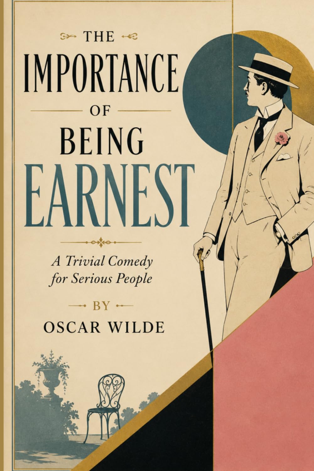 The Importance of Being Earnest: A Trivial Comedy for Serious People: A Comedy of Manners, Identity, and Victorian Social Convention