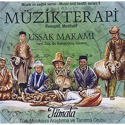 M&uuml;zikterapi Uşşak Makamı