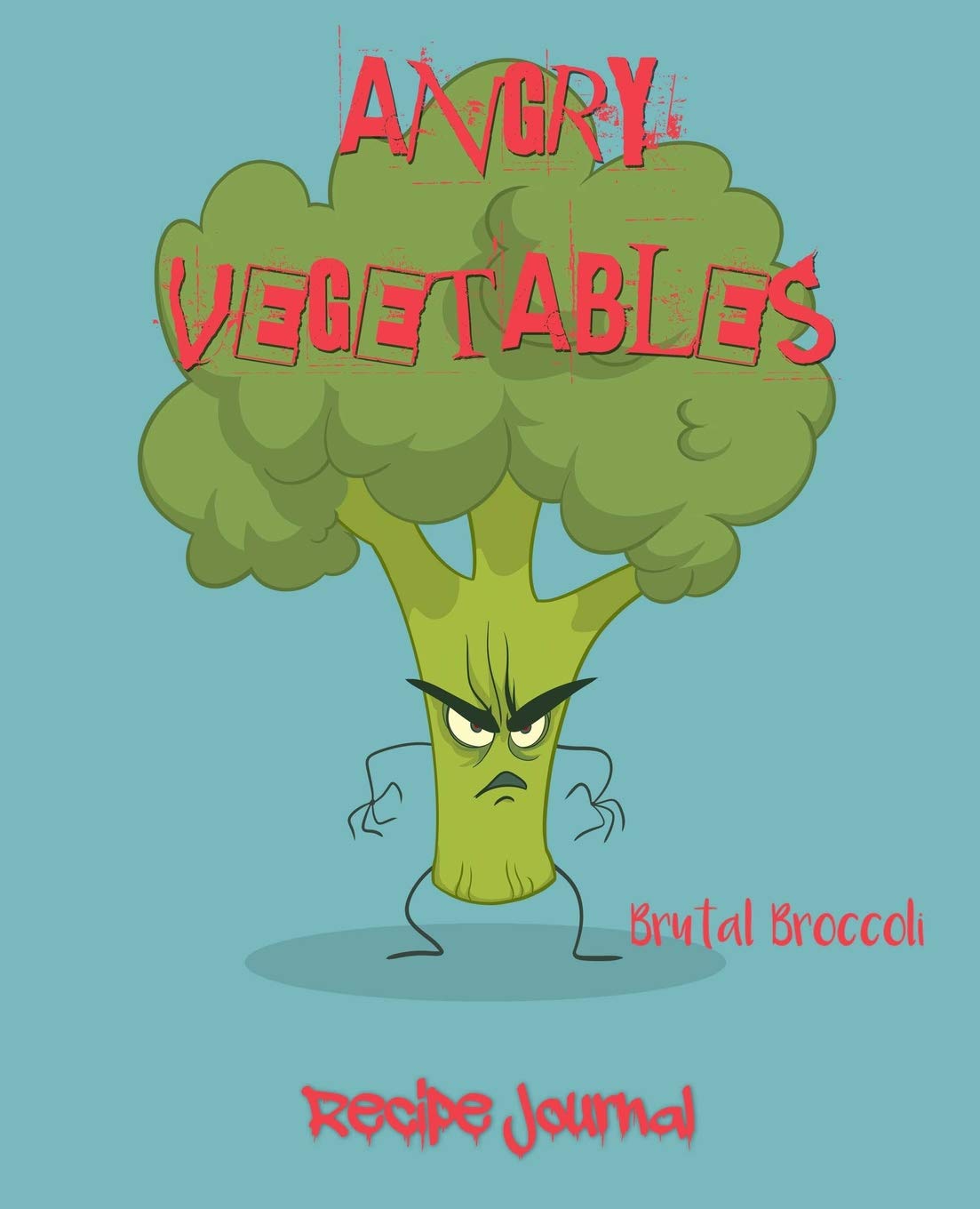 Angry Vegetables Recipe Journal brutal Broccoli: Keep track of all your favourite recipes in this Cheeky cartoon recipe journal.