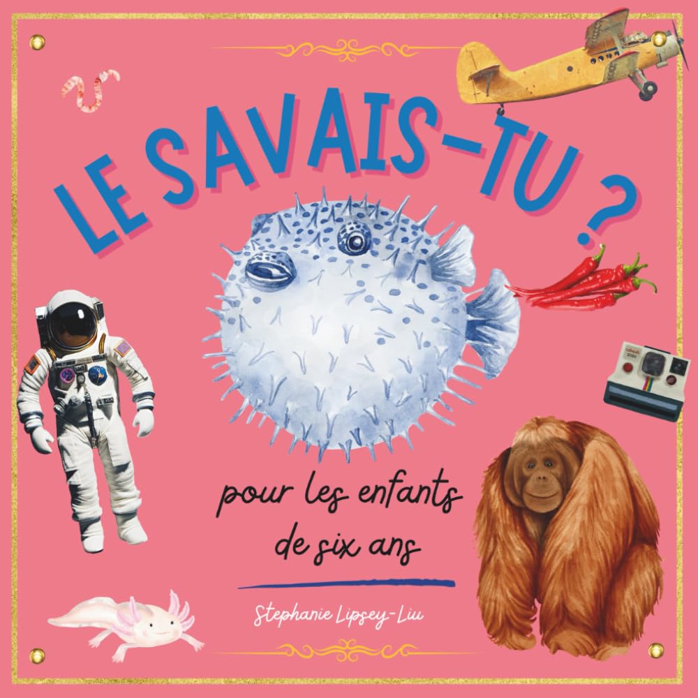 Le savais-tu ?: pour les enfants de six ans