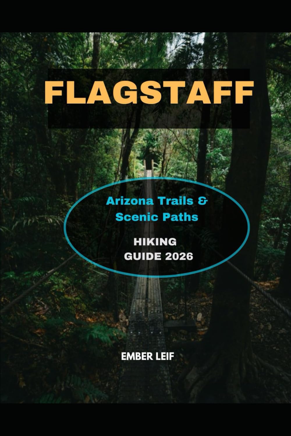 FLAGSTAFF HIKING GUIDE 2026: Arizona Trails & Scenic Paths