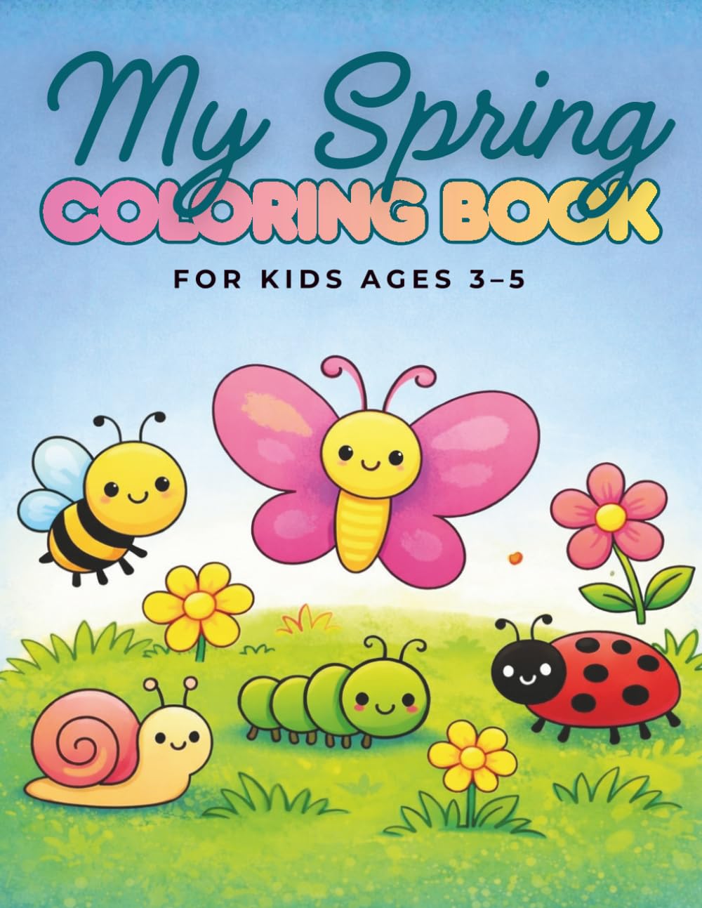 MY SPRING COLORING BOOK: Coloring Book for Kids Ages 3–5 - Easy and Fun Coloring, Mazes, Dot-to-Dot, Find the Differences and Tracing Activities for Toddlers