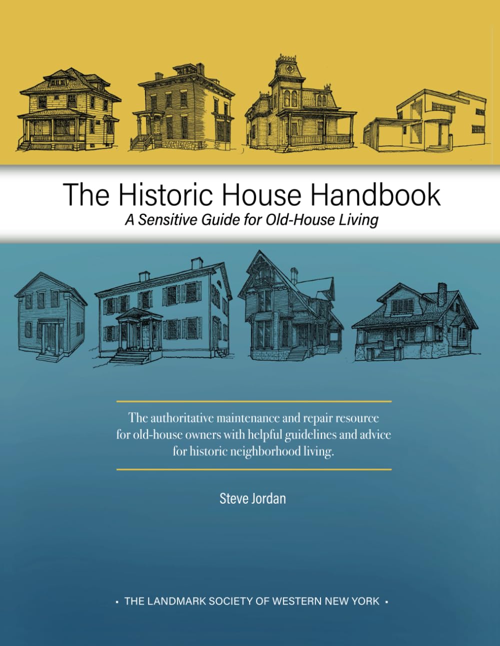 The Historic House Handbook: A Sensitive Guide to Old House Living