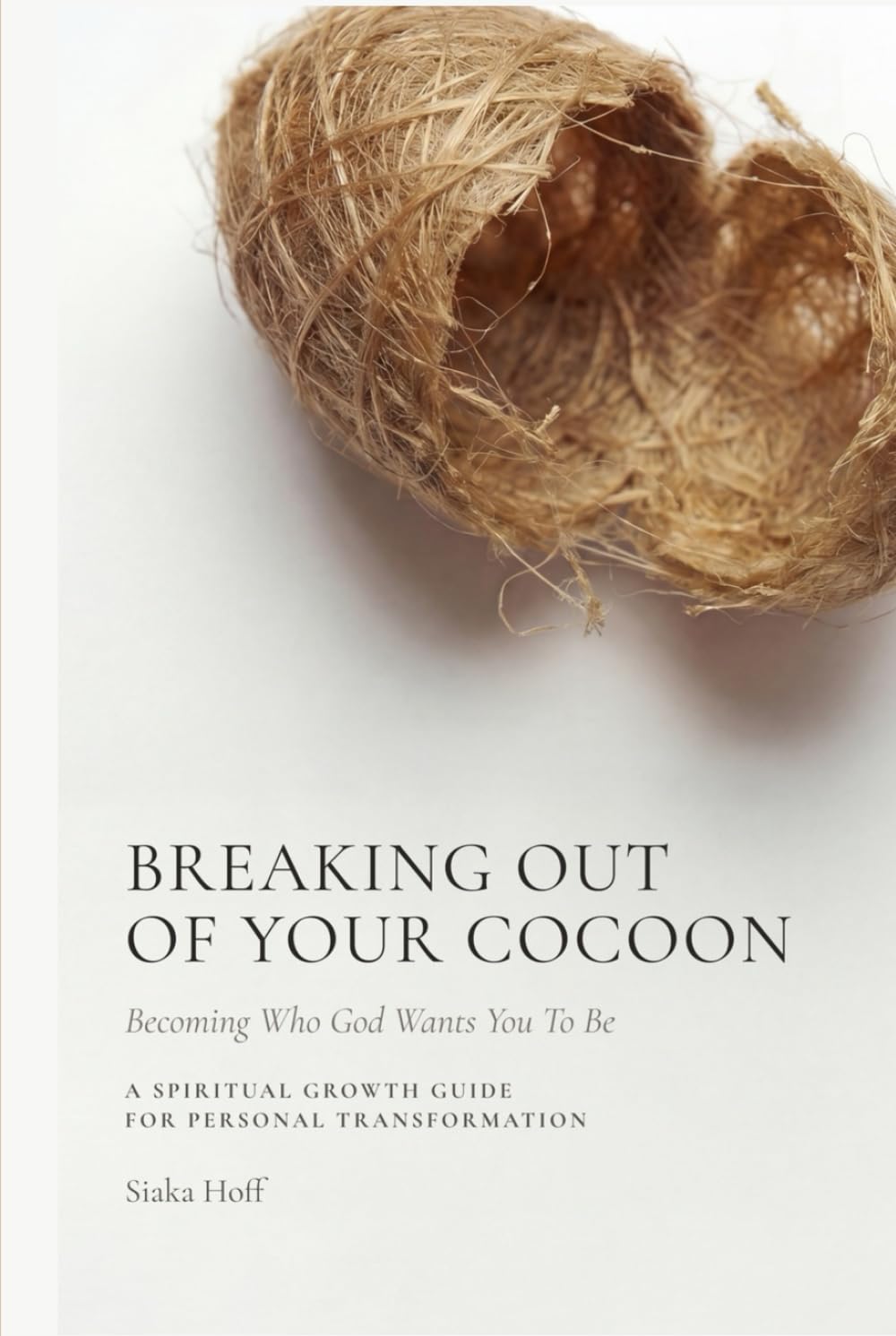 Breaking Out Of Your Cacoon: Becoming Who God Wants You To Be