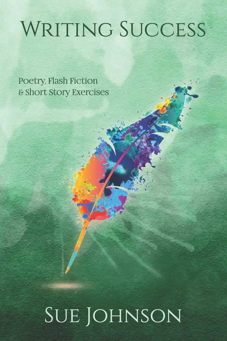 Writing Success: poetry, flash fiction & short story exercises: 1