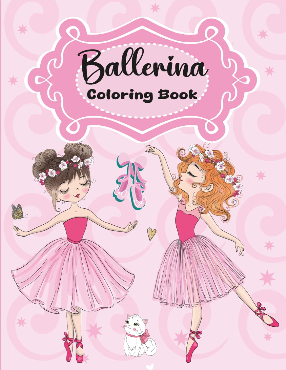Ballerina Coloring Book: Cute and Simple Coloring Pages for Girls Who Love Dancing