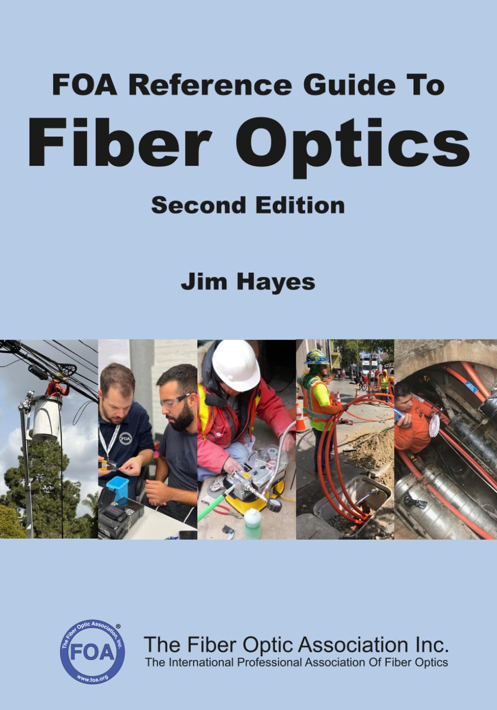 Fiber Optics Mastery: FOA Reference Guide and Textbook for Professionals