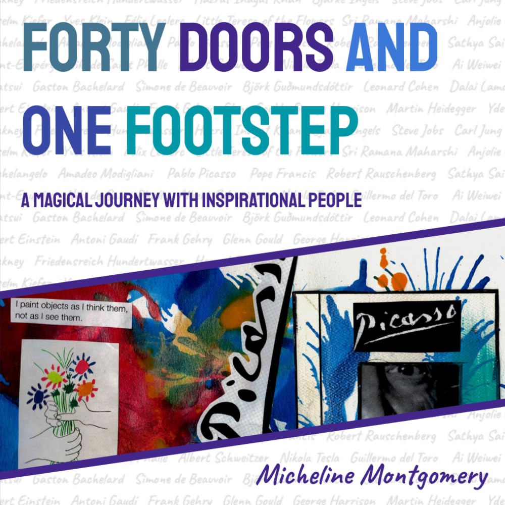 Forty Doors and One Footstep: A magical journey with inspirational people (Wisdom and Inspiration Shared Through Art)
