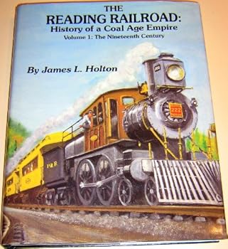 Hardcover The Reading Railroad: History of a Coal Age Empire, Vol. 1: The Nineteenth Century Book