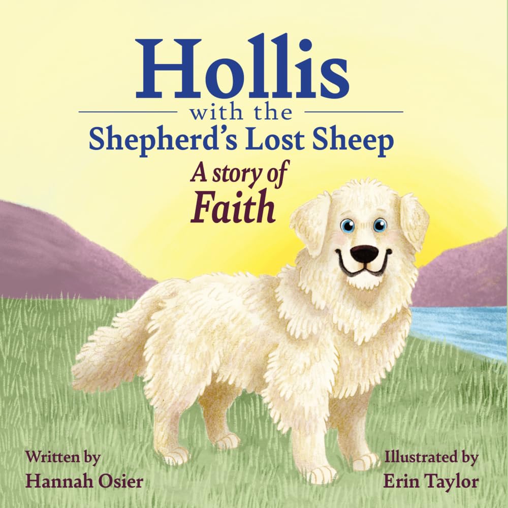 Hollis with the Shepherd's Lost Sheep: A Story of Faith (Hollis and the Meadow)