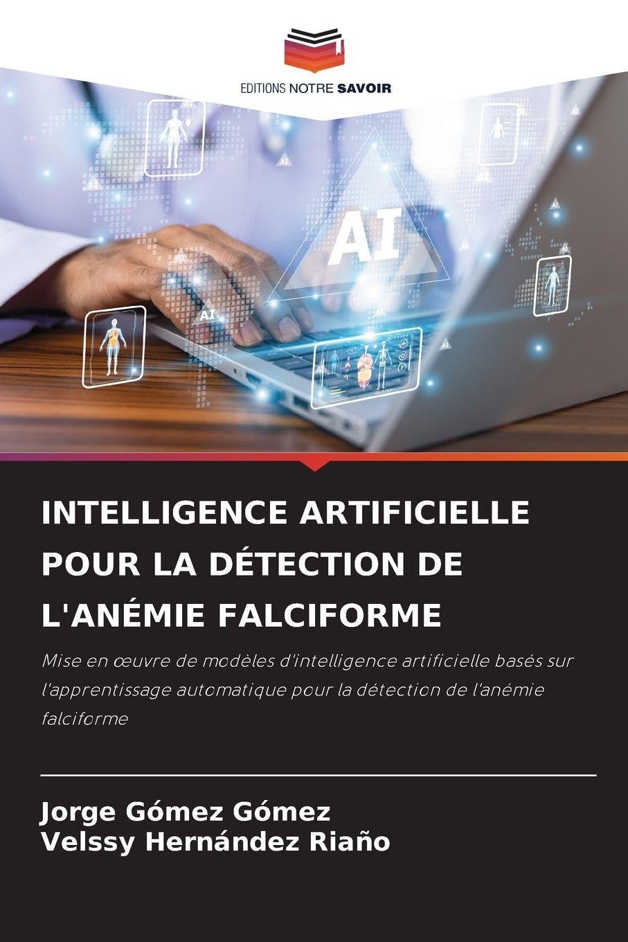 Intelligence Artificielle Pour La Détection de l'Anémie Falciforme: Mise en ¿uvre de modèles d'intelligence artificielle basés sur l'apprentissage automatique pour la détection de l'anémie falciforme