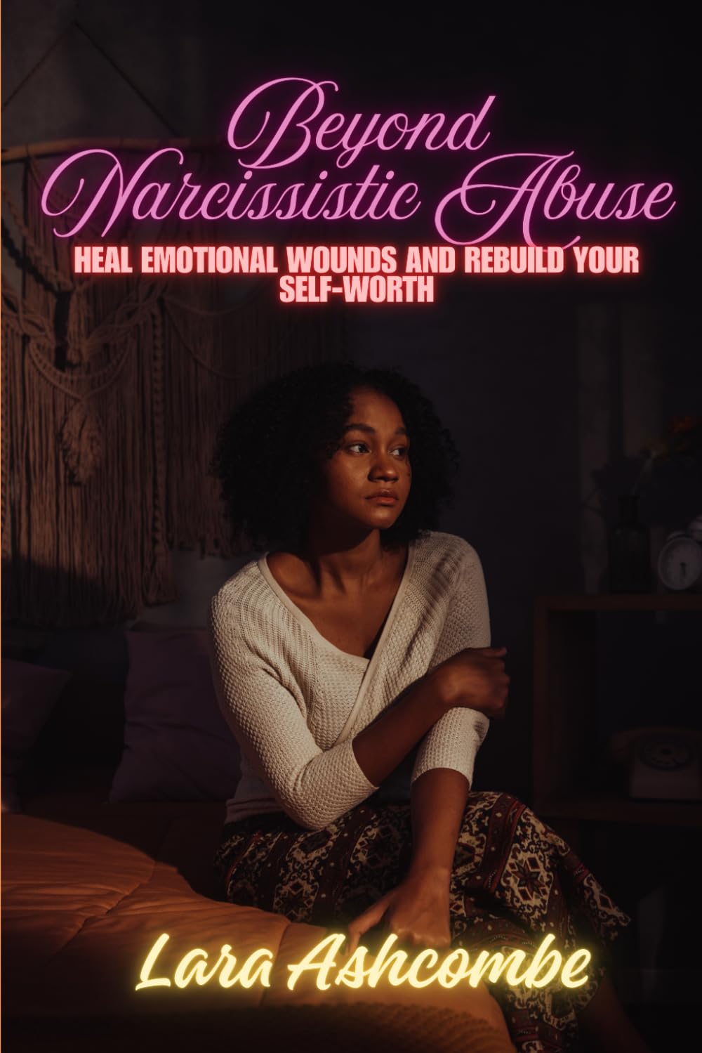 Beyond Narcissistic Abuse: Heal Emotional Wounds and Rebuild Your Self-Worth