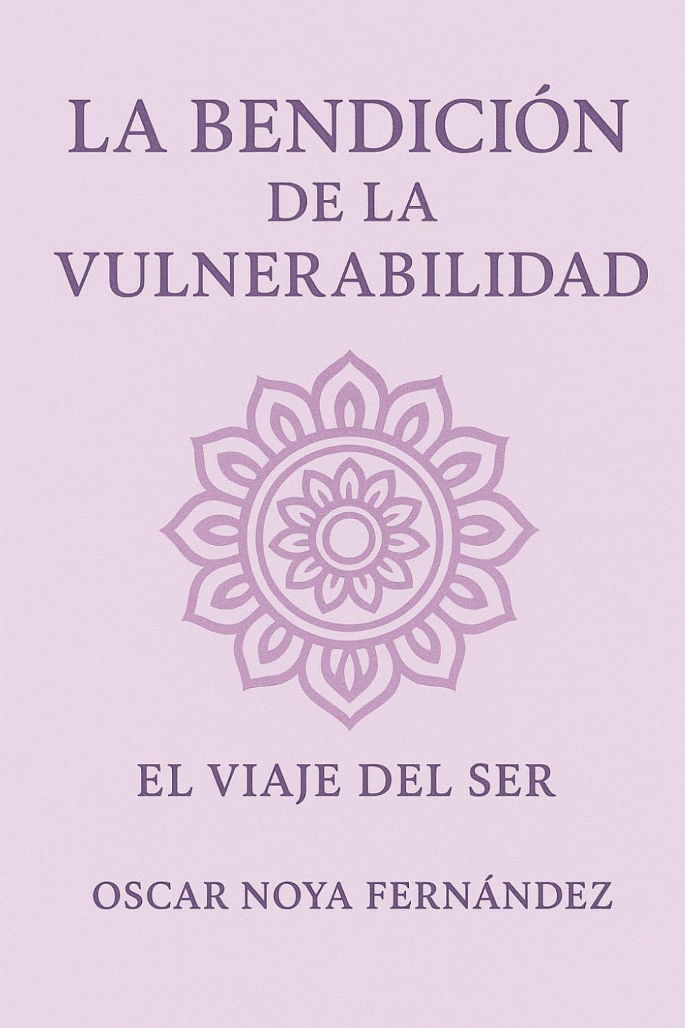 LA BENDICIÓN DE LA VULNERABILIDAD: EL VIAJE DEL SER