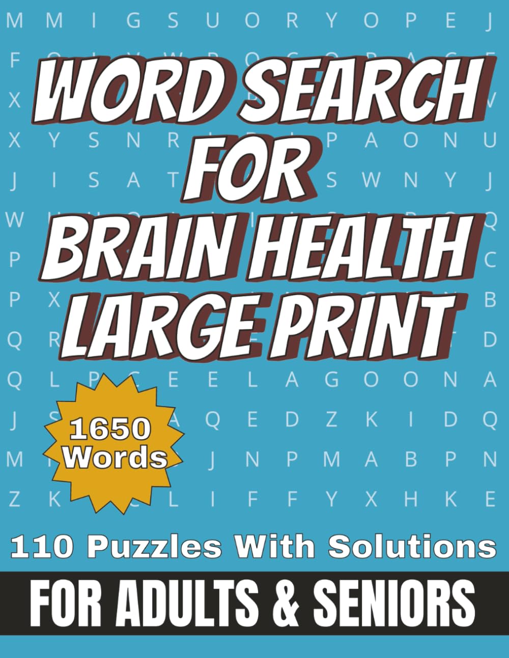Brain Health Word Search: 110 Easy Large Print 20pt Puzzles with 1,650 Words and Solutions to Boost Brain Health for Adults and Seniors