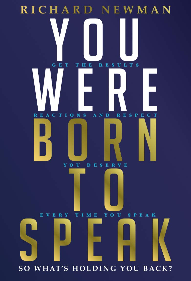 You Were Born To Speak (You Were Born To Speak: Get the results, reactions and respect you deserve every time you speak)