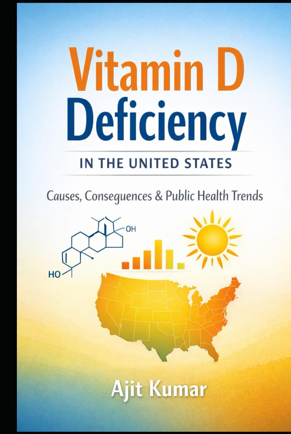 Vitamin D Deficiency in the United States: Health Impacts, Mental Wellbeing, Maternal-Fetal Outcomes, and Public Health Strategies