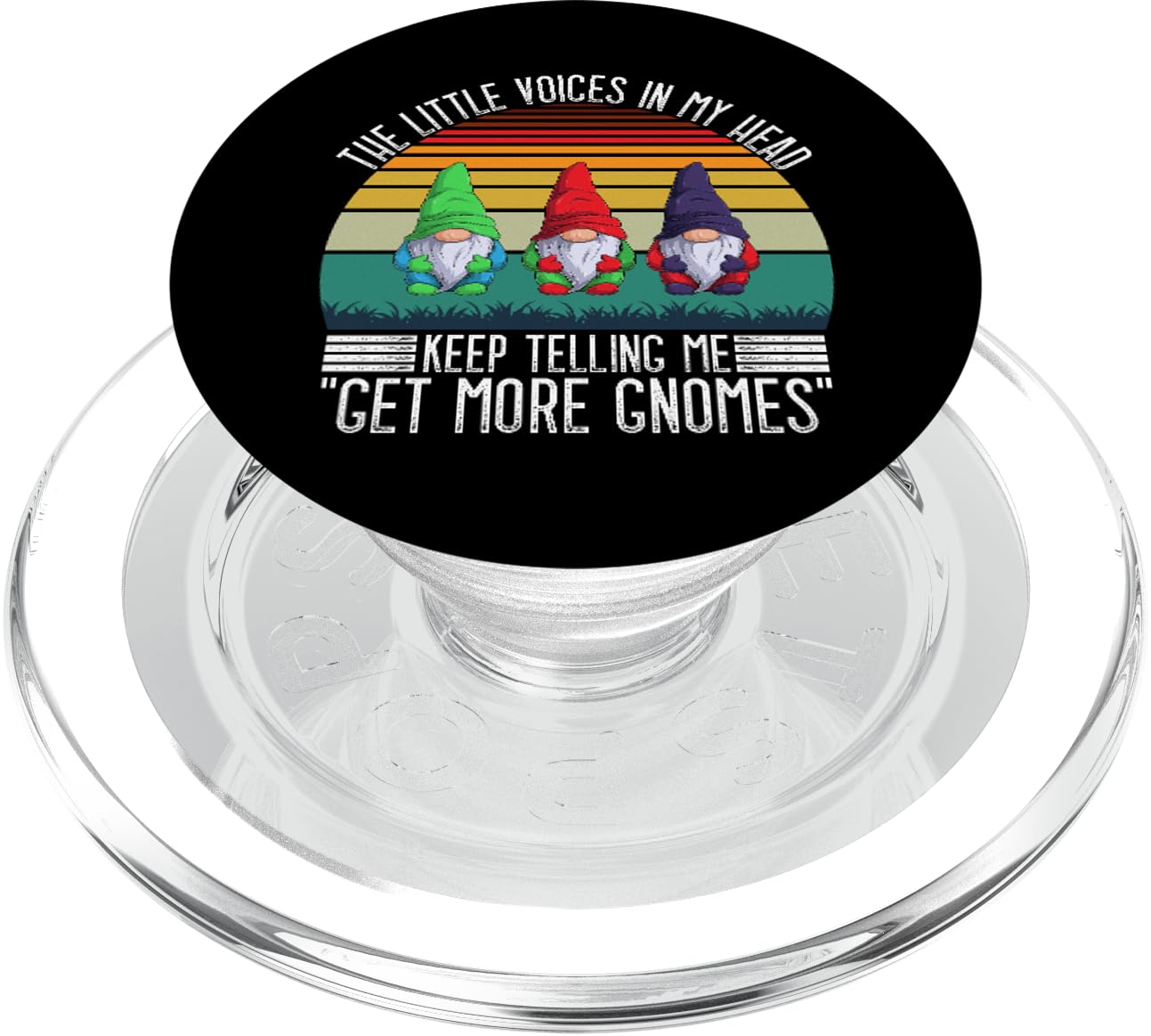 The Little Voices In My Head Keep Telling Me Get More Gnomes PopSockets PopGrip for MagSafe, Clear