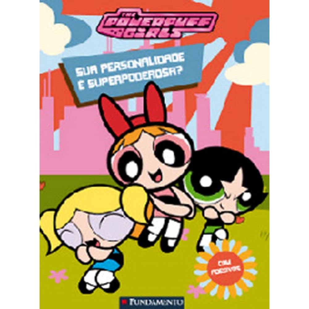 As Meninas Superpoderosas 1 - Sua Personalidade É Superpoderosa ...