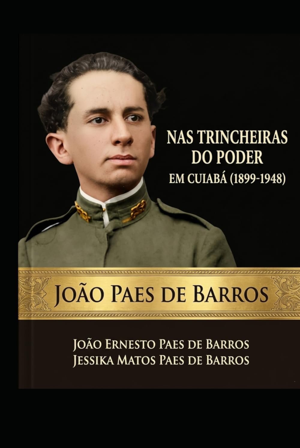 João Paes de Barros: Nas Trincheiras do Poder em Cuiabá (1899 -1948)