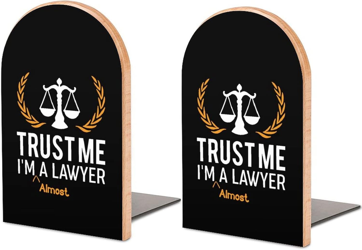 Trust Me I'm Almost A Lawyer Wood Bookends NonSkid