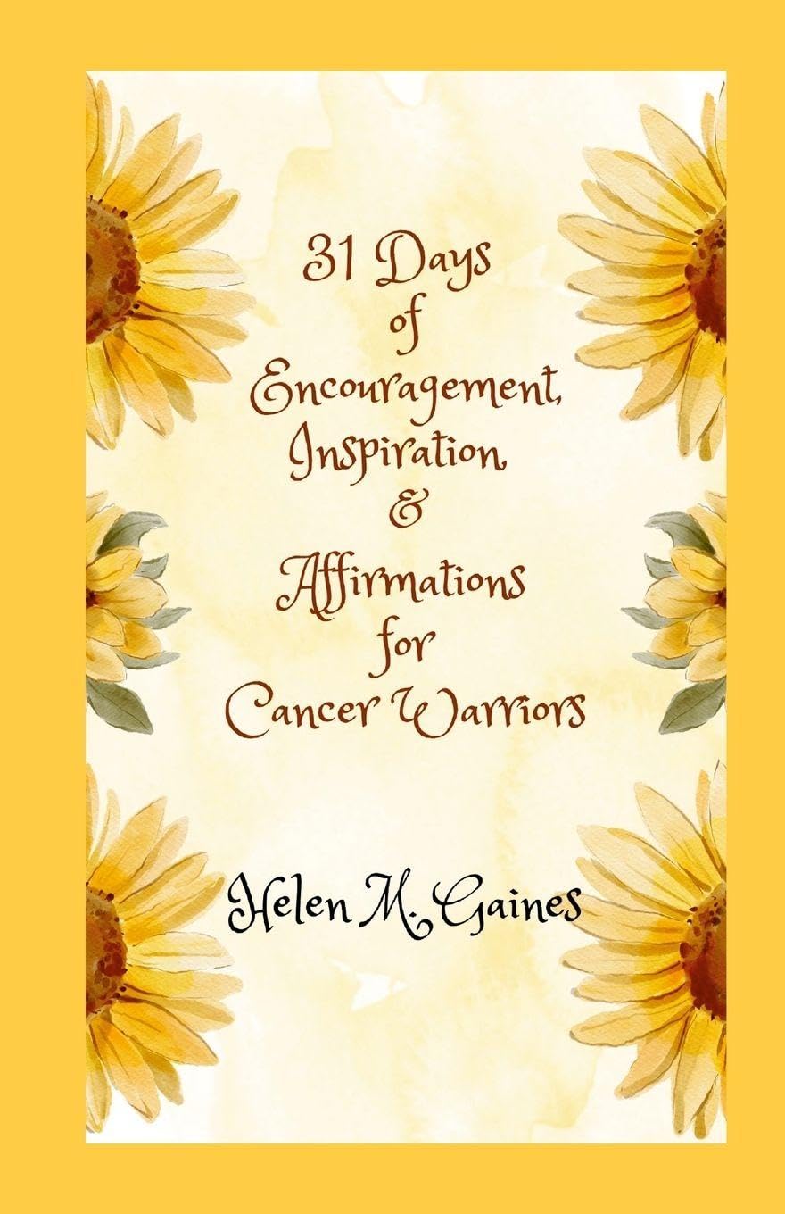 31 Days of Encouragement, Inspiration & Affirmations for Cancer Warriors