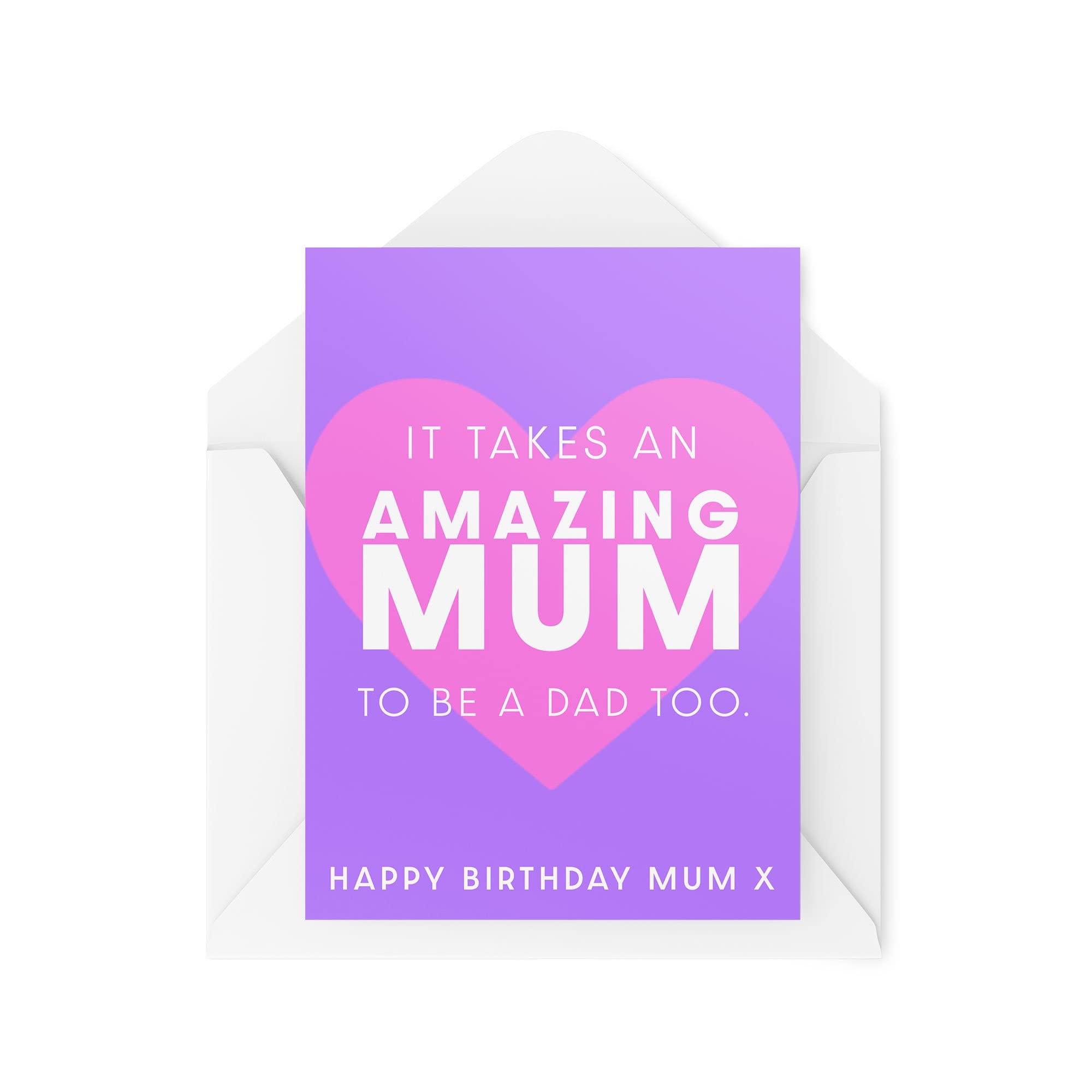 Mum Birthday Cards - It Takes an Amazing Mum to be a Dad Too - Single Mum Thank You Card - Best Mum - Mum Birthday - CBH1612