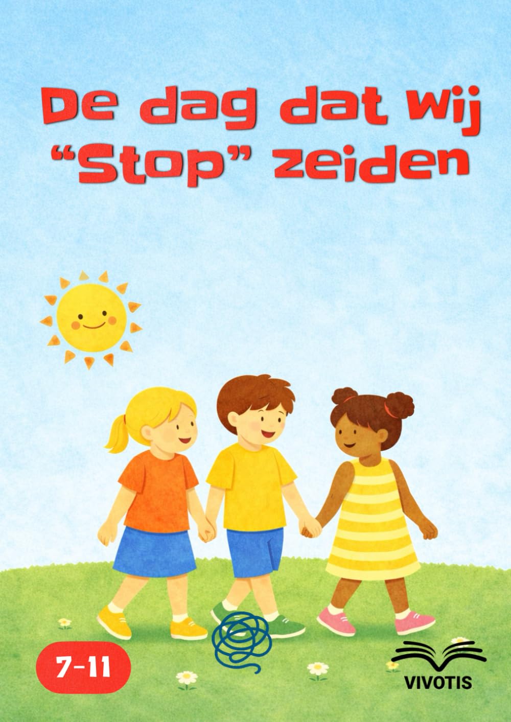 De dag dat wij “Stop” zeiden: Een verhaal over de moed om stop te zeggen en de kracht van samen handelen.