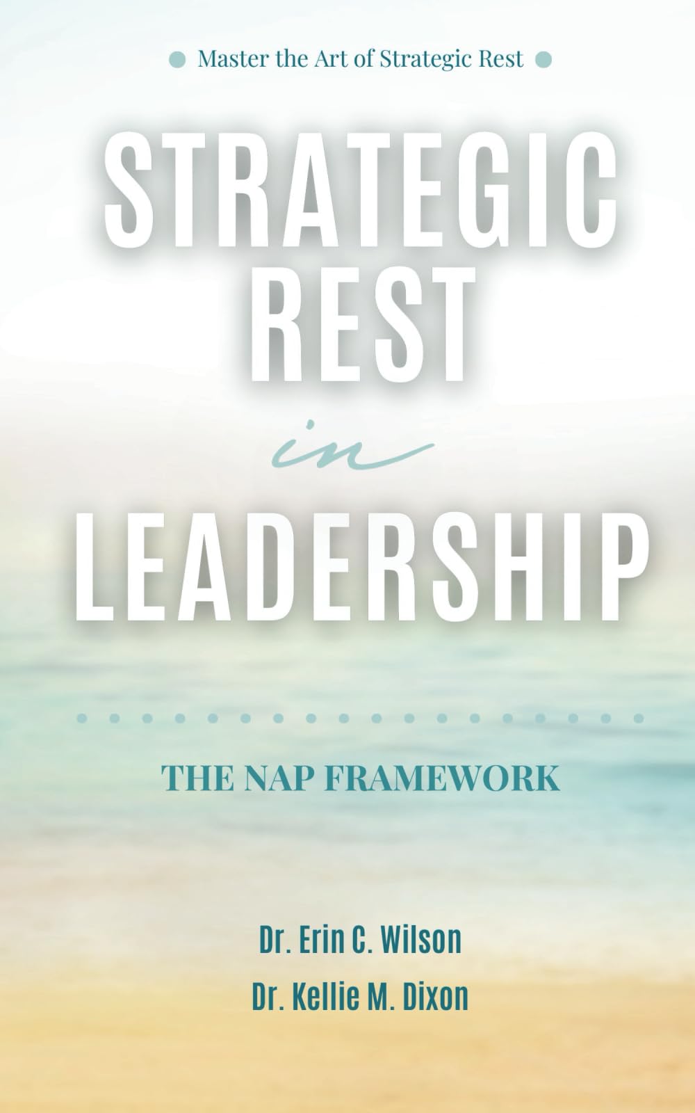 Strategic Rest in Leadership: The NAP Framework