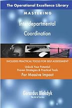The Operational Excellence Library; Mastering Interdepartmental Coordination